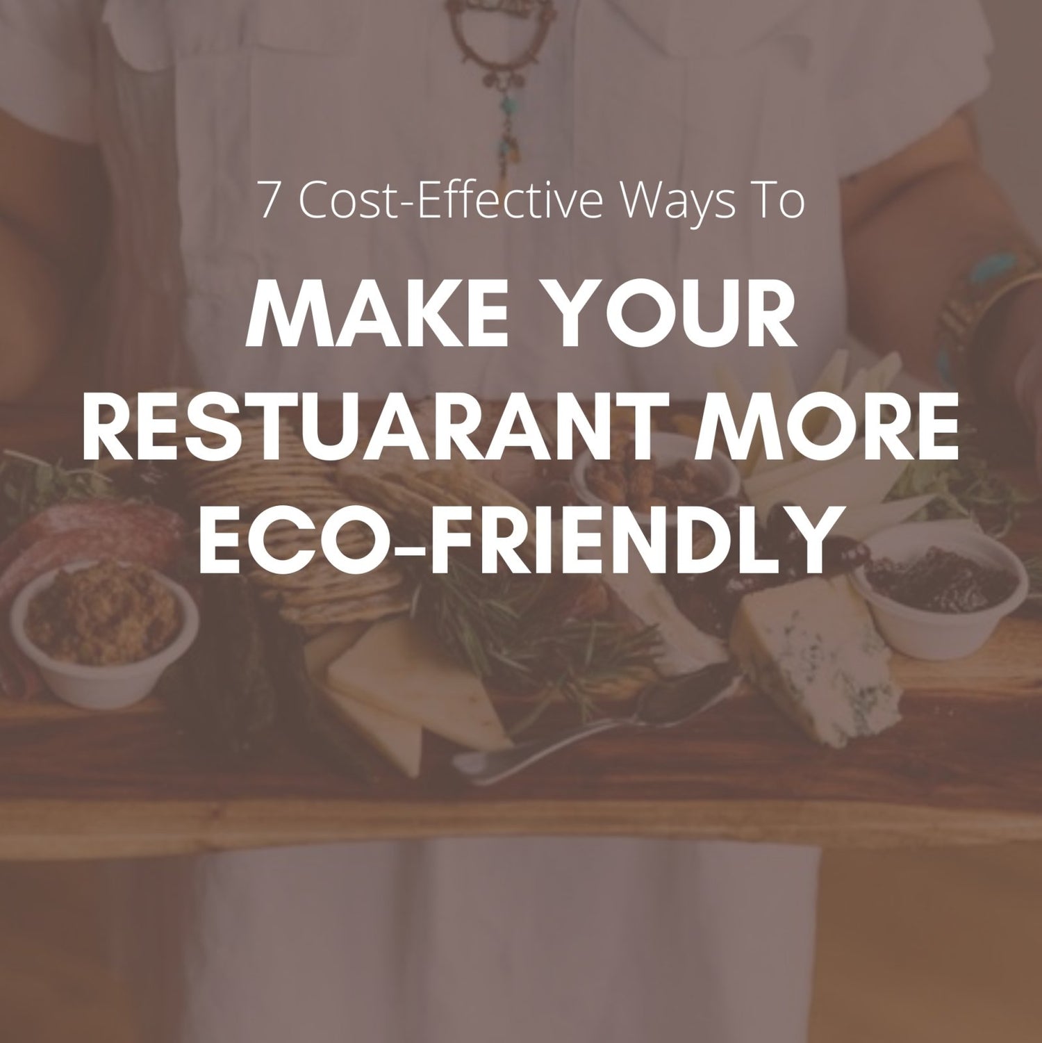 7 Cost-Effective Ways To Make Your Restaurant More Eco-Friendly - Pick On Us, LLC