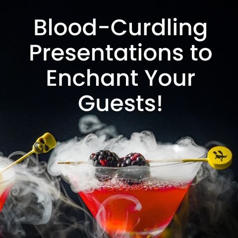 Blood-Curdling Presentations to Enchant Your Guests! - Pick On Us, LLC